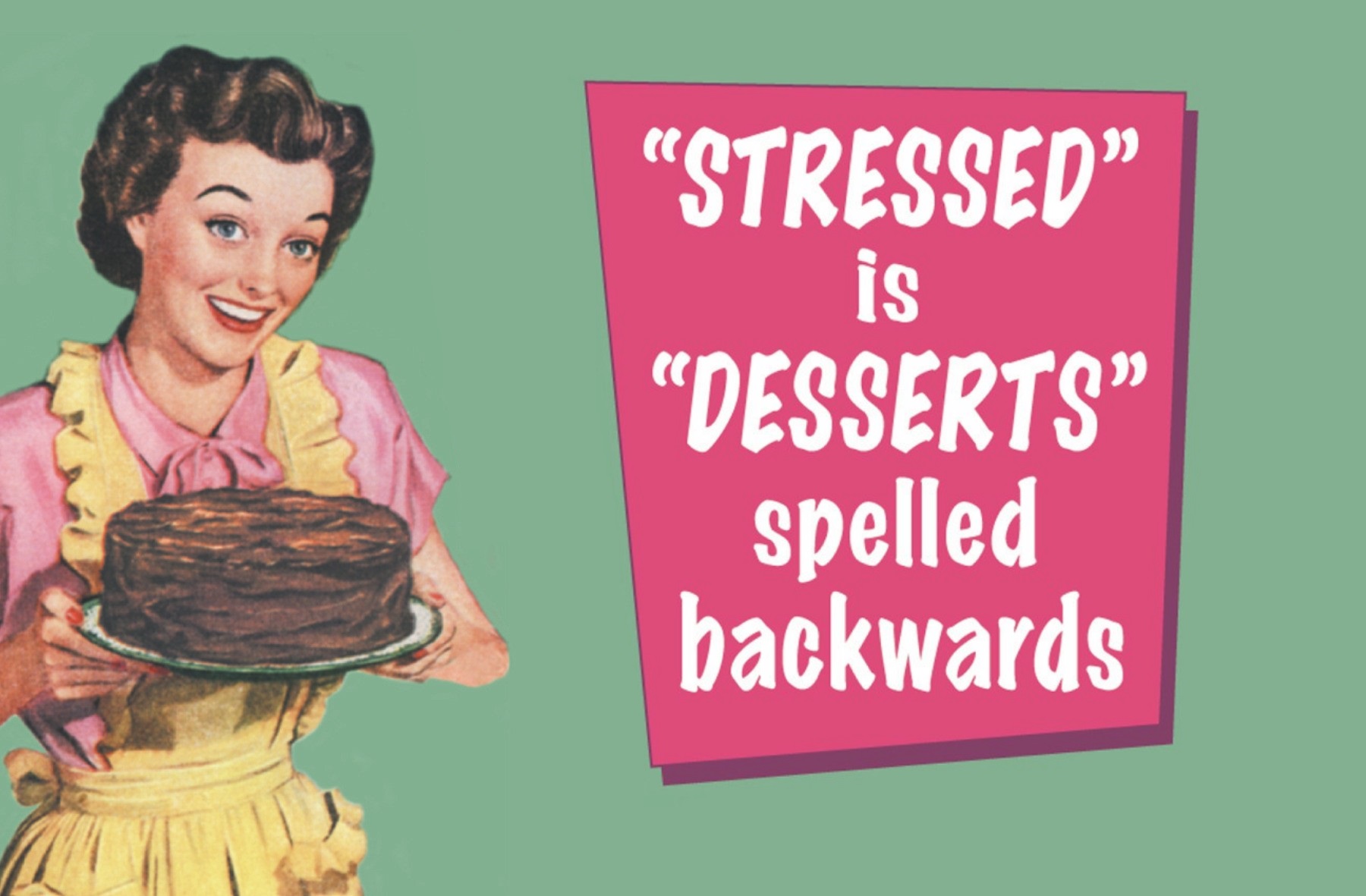 Stressed is desserts spelled backwards